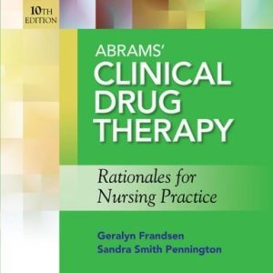 Abrams' Clinical Drug Therapy Rationales for Nursing Practice 10th Edition Geralyn Frandsen  Test bank