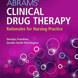 Abrams’ Clinical Drug Therapy Rationales for Nursing Practice 12th Edition Geralyn Frandsen Test bank