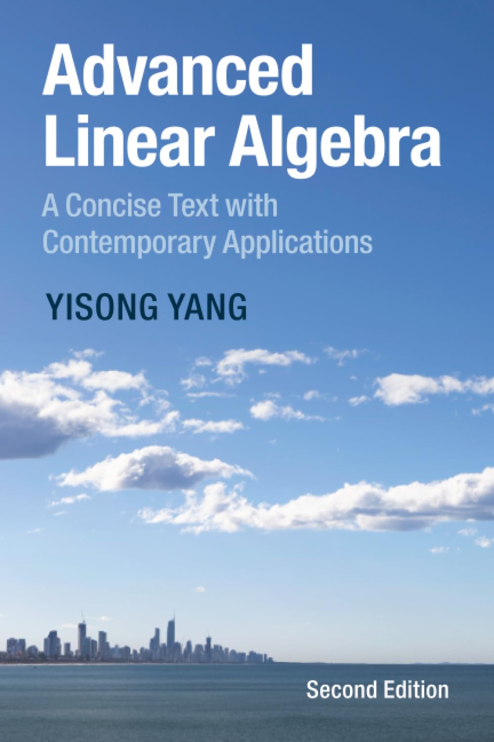 Advanced Linear Algebra A Concise Text with Contemporary Applications 2nd edition Yisong Yang Solution manual