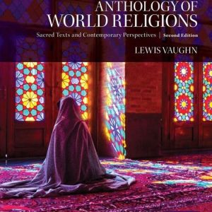 Anthology of World Religions 2nd Edition Lewis Vaughn Test bank