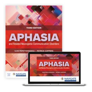 Aphasia and Related Neurogenic Communication Disorders Third Edition Ilias Papathanasiou Test bank