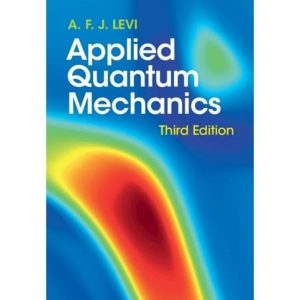 Applied Quantum Mechanics 3rd edition A. F. J. Levi exams and solutions