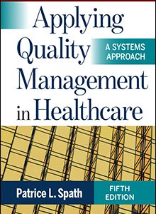 Applying Quality Management in Healthcare A Systems Approach 5th edition Spath Test bank