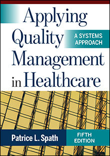 Applying Quality Management in Healthcare A Systems Approach 5th edition Spath Test bank