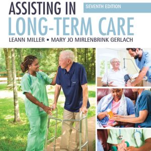 Assisting in Long-Term Care 7th Edition by Leann Miller Test bank