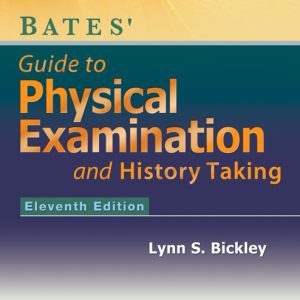 Bates' Guide to Physical Examination and History Taking 11th Edition Lynn S. Bickley Test bank