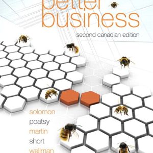 Better Business Second Canadian Edition 2nd Edition Michael Solomon Instructor manual