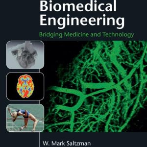 Biomedical Engineering Bridging Medicine and Technology 2nd edition W. Mark Saltzman Solution manual