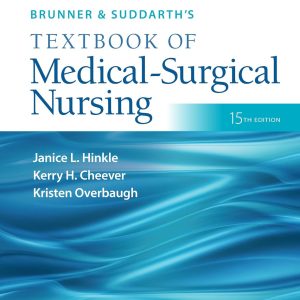 Brunner & Suddarth’s Textbook of Medical-Surgical Nursing 15th Edition Janice L. Hinkle Test bank