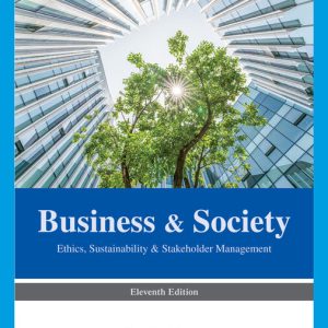 Business & Society Ethics Sustainability & Stakeholder Management 11th Edition by Archie Carroll Test bank