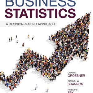 Business Statistics A Decision-Making Approach 10th Edition David F. Groebner Solution manual