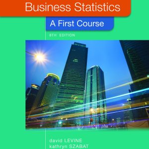 Business Statistics A First Course 8th Edition David M. Levine Solution manual