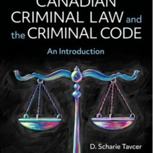 Canadian Criminal Law and the Criminal Code An Introduction Scharie Tavcer Test bank