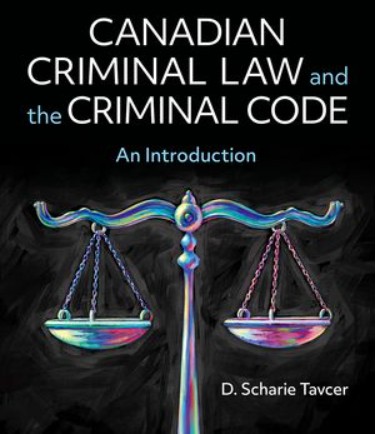 Canadian Criminal Law and the Criminal Code An Introduction Scharie Tavcer Test bank
