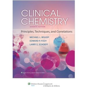 Clinical Chemistry Principles Techniques and Correlations 7th Edition Michael L. Bishop Solution manual