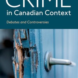 Crime in Canadian Context Debates and Controversies 5th Edition William O'Grady Test bank