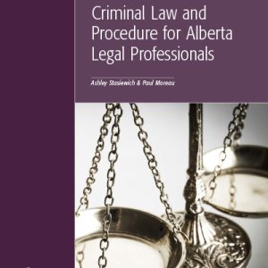 Criminal Law and Procedure for Alberta Legal Professionals Test Bank