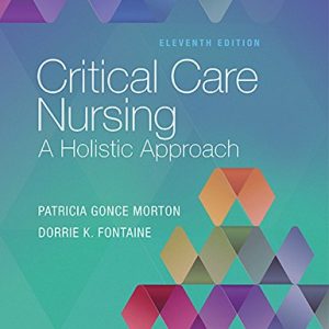 Critical Care Nursing A Holistic Approach 11th Edition Patricia Gonce Morton Solution manual