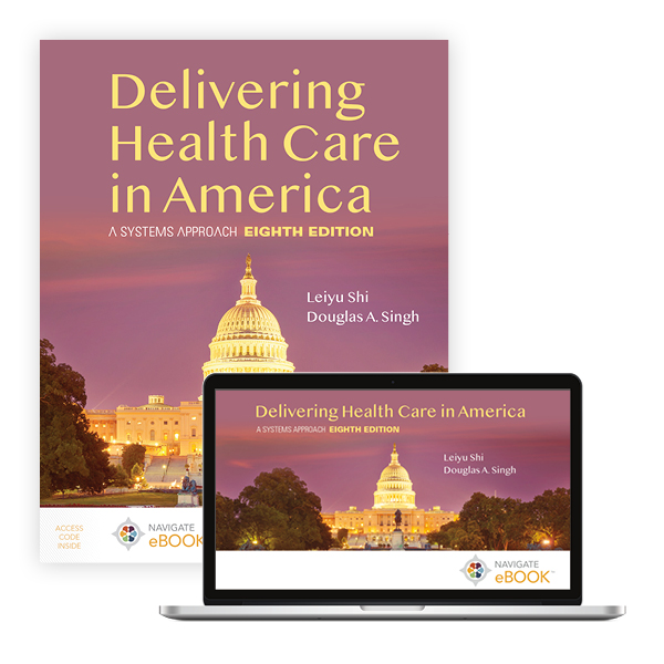 Delivering Health Care in America A Systems Approach EIGHTH EDITION Leiyu Shi Test bank
