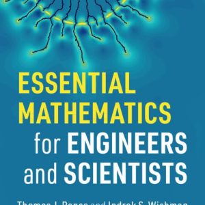 Essential Mathematics for Engineers and Scientists Thomas J. Pence Solution manual