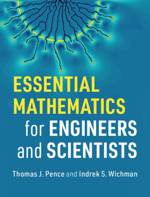 Essential Mathematics for Engineers and Scientists Thomas J. Pence Solution manual