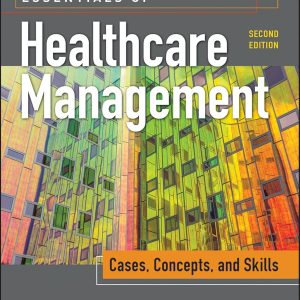 Essentials of Healthcare Management Cases Concepts and Skills 2nd edition Leigh Cellucci Test bank