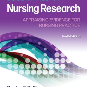 Essentials of Nursing Research Appraising Evidence for Nursing Practice 10 th Edition Denise Poli Instructor manual