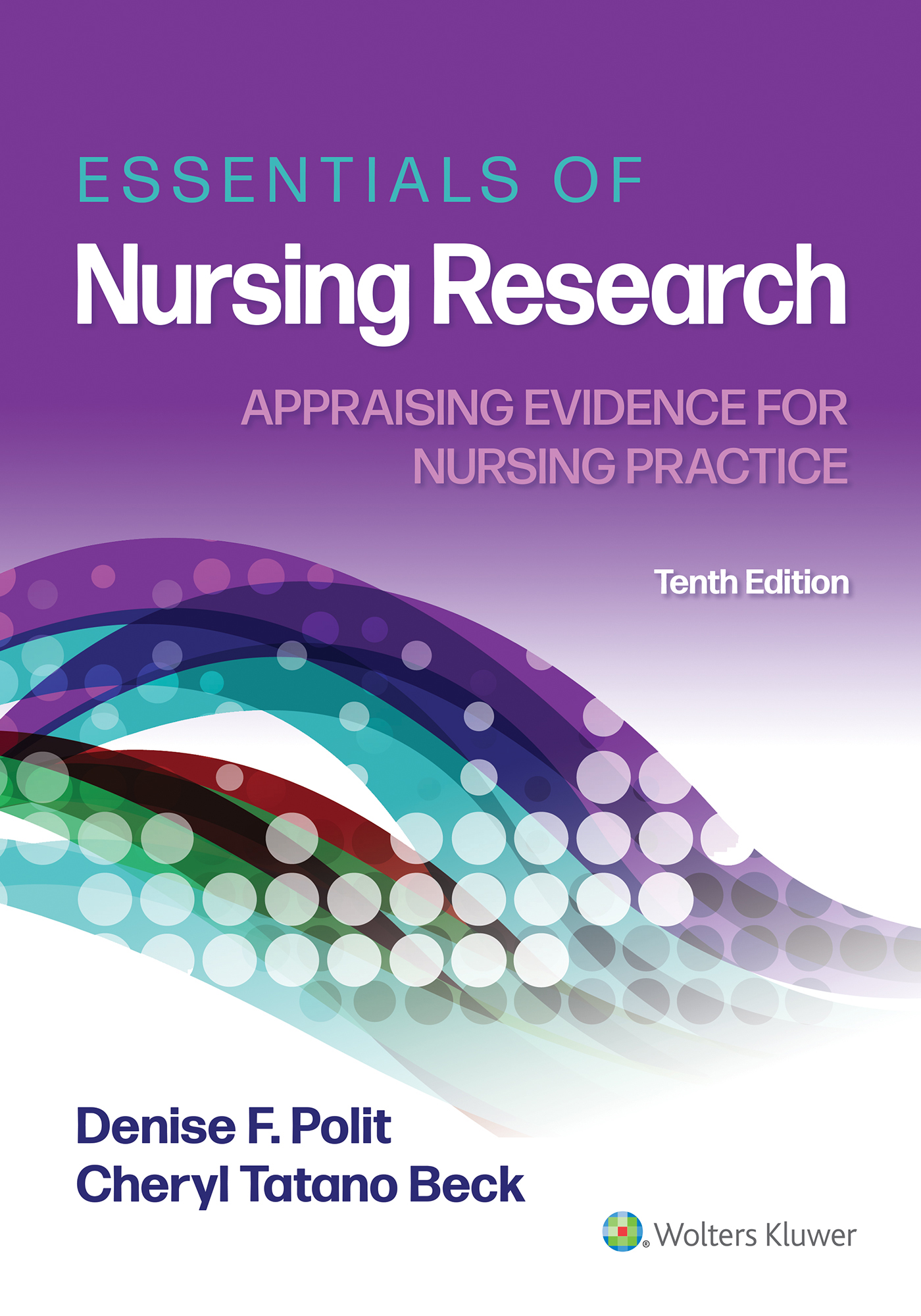 Essentials of Nursing Research Appraising Evidence for Nursing Practice 10 th Edition Denise Poli Test bank