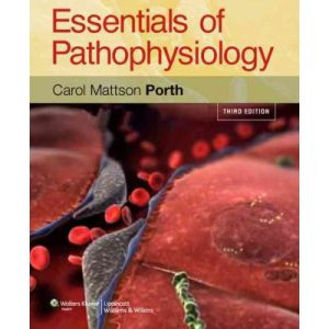 Essentials of Pathophysiology Concepts of Altered Health States 3rd Edition Carol Mattson Porth Test bank