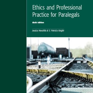Ethics and Professional Practice for Paralegals, 6th Edition Jessica Hendriks Test Bank