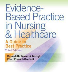 Evidence-Based Practice in Nursing and Healthcare 3rd Edition Mazurek Melnyk Test bank