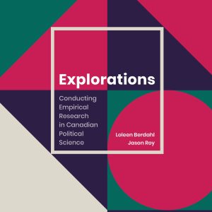 Explorations Conducting Empirical Research in Canadian Political Science 4th Edition Berdahl Test bank