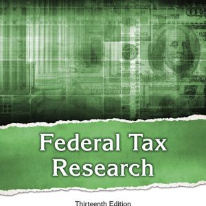 Federal Tax Research 13th Edition by Roby B. Sawyers Instructor manual