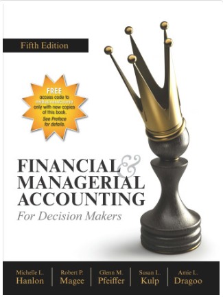 Financial & Managerial Accounting for Decision Makers 5 edition by Hanlon Test bank
