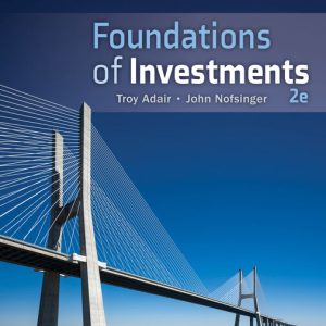 Foundations of Investments An Introduction 2nd Edition by Troy Adair Test bank