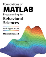 Foundations of MATLAB Programming for Behavioral Sciences With Applications Maxwell Mansolf Solution manual