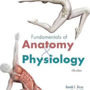 Fundamentals of Anatomy and Physiology 5th Edition by Donald C. Rizzo Test bank