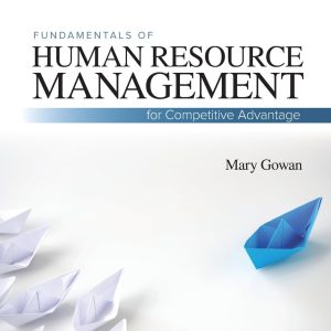 Fundamentals of Human Resource Management for Competitive Advantage by Gowan Instructor manual