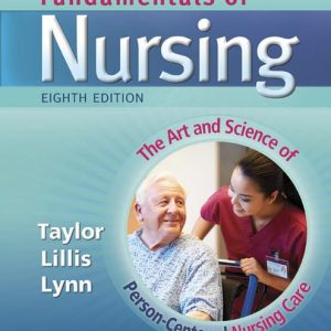 Fundamentals of Nursing The Art and Science of Person-Centered Nursing Care 8th Edition Carol Taylor Test bank