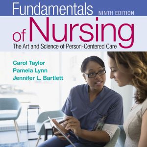 Fundamentals of Nursing The Art and Science of Person-Centered Nursing Care 9th Edition Carol Taylor Test bank