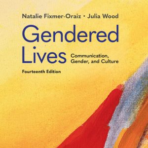 Gendered Lives Communication Gender & Culture 14th Edition by Julia T. Wood Test bank