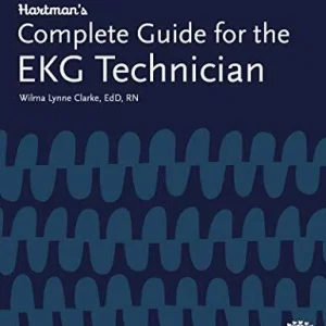 Hartman’s Complete Guide for the EKG Technician 1st edition by Wilma Lynne Clarke Instructor resources