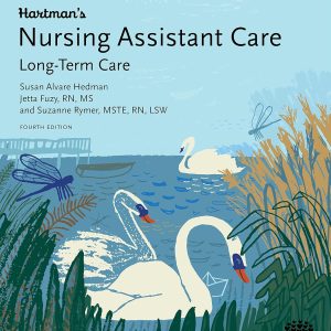 Hartman's Nursing Assistant Care Long-Term Care 4th Edition by Hedman Instructor resources