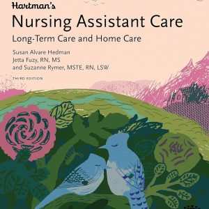 Hartman's Nursing Assistant Care Long-Term Care and Home Care 3rd Edition by Hedman Instructor resources