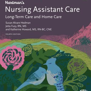 Hartman's Nursing Assistant Care Long-Term Care and Home Care 4th Edition by Hedman Instructor resources