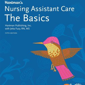 Hartman’s Nursing Assistant Care The Basics 5th Edition by Jetta Fuzy Instructor resources