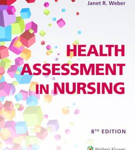 Health Assessment in Nursing Eighth Edition Janet Weber Test bank