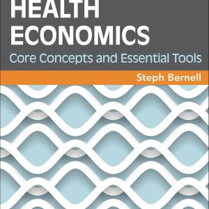 Health Economics Core Concepts and Essential Tools Steph L. Bernell Test bank