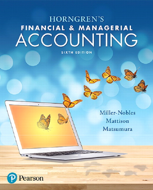 Horngren's Financial & Managerial Accounting 6th Edition Tracie L. Miller-Nobles Test bank