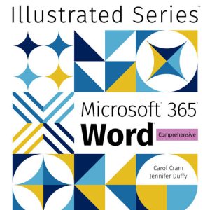 Illustrated Microsoft® 365® Word® Comprehensive by Jennifer Duffy Instructor manual